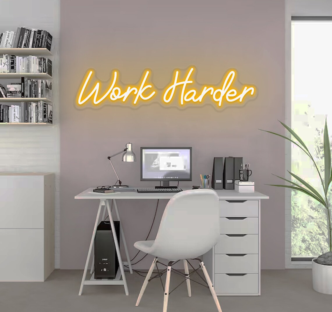The Power of the 'Work Harder' Neon Sign