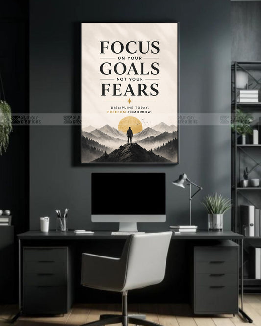 Focus on Your Goals Not Your Fears
