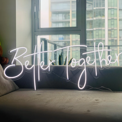 BETTER TOGETHER NEON SIGN— LED NEON SIGN