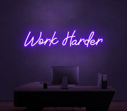 The Power of the 'Work Harder' Neon Sign