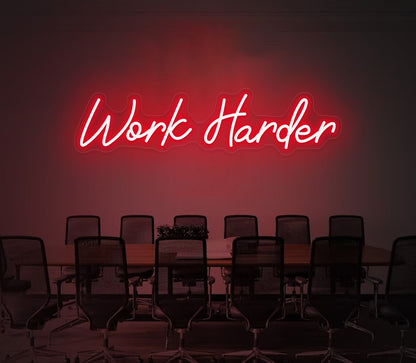 The Power of the 'Work Harder' Neon Sign