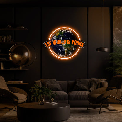 The World Is Yours UV Neon Sign | UV Print Acrylic Led Neon Sign | Earth Wall Art | Led Neon Sign