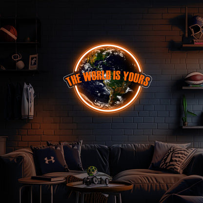 The World Is Yours UV Neon Sign | UV Print Acrylic Led Neon Sign | Earth Wall Art | Led Neon Sign